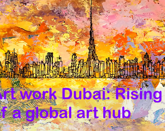 Artwork Dubai Rising of a global art hub