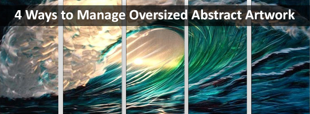 4 Ways to Manage Oversized Artwork
