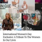 International Women’s Day Exclusive: A Tribute To The Women In Our Lives
